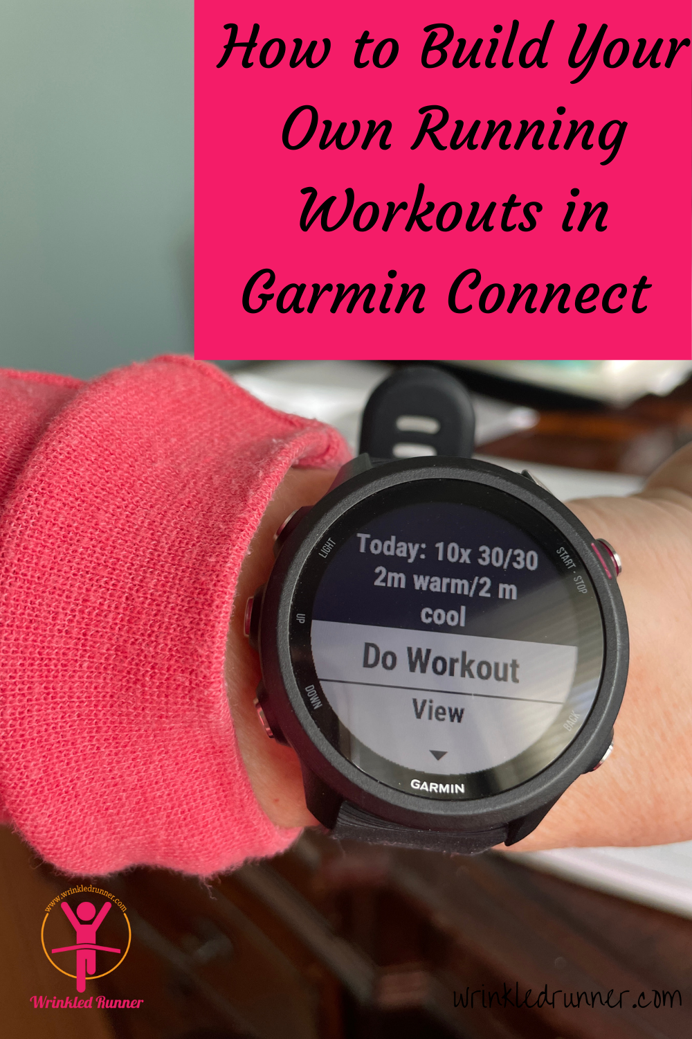 Creating a Running Workout Your Garmin Connect the Watch - Wrinkled